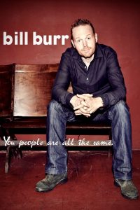Bill Burr: You People Are All The Same(2012)